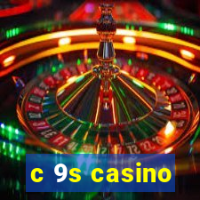 c 9s casino